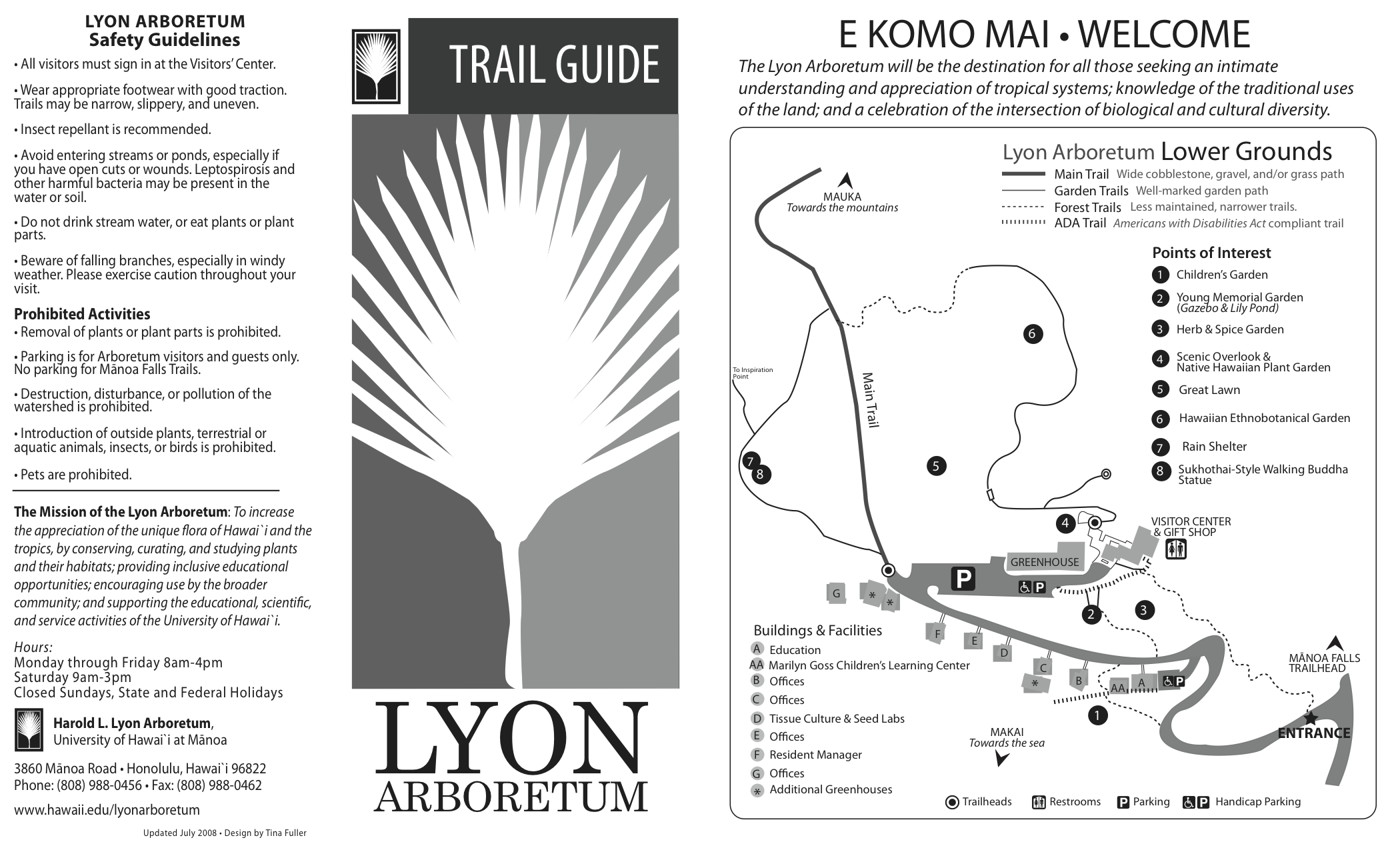 Map of the Lyon Arboretum http://www.hawaii.edu/lyonarboretum/downloads/Map%20of%20Lyon%20Arboretum.pdf
