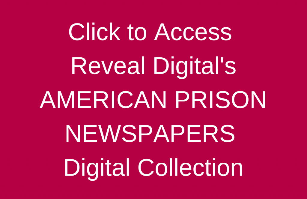 Click to access reveal digital's american prison newspapers digital collection